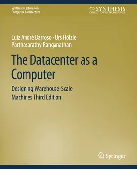 Barroso / Hölzle / Ranganathan |  The Datacenter as a Computer | eBook | Sack Fachmedien