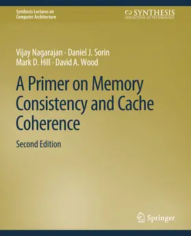 Nagarajan / Sorin / Hill |  A Primer on Memory Consistency and Cache Coherence, Second Edition | eBook | Sack Fachmedien