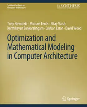 Sankaralingam / Ferris / Nowatzki |  Optimization and Mathematical Modeling in Computer Architecture | eBook | Sack Fachmedien