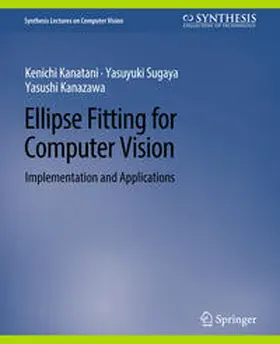 Kanatani / Sugaya / Kanazawa |  Ellipse Fitting for Computer Vision | eBook | Sack Fachmedien