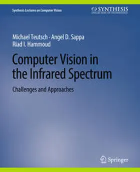 Teutsch / Sappa / Hammoud |  Computer Vision in the Infrared Spectrum | eBook | Sack Fachmedien