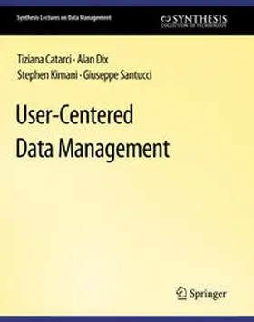 Catarci / Dix / Kimani |  User-Centered Data Management | eBook | Sack Fachmedien