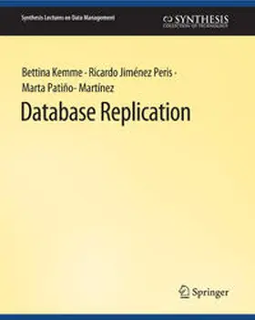 Kemme / Jimenez-Peris / Patino-Martinez |  Database Replication | eBook | Sack Fachmedien