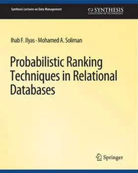 Ilyas / Soliman |  Probabilistic Ranking Techniques in Relational Databases | eBook | Sack Fachmedien