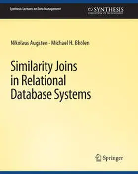 Augsten / Bohlen |  Similarity Joins in Relational Database Systems | eBook | Sack Fachmedien