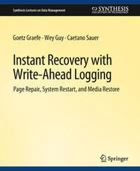 Graefe / Guy / Sauer |  Instant Recovery with Write-Ahead Logging | eBook | Sack Fachmedien