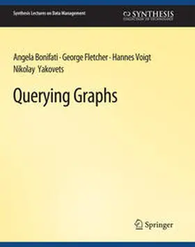 Bonifati / Fletcher / Voigt |  Querying Graphs | eBook | Sack Fachmedien