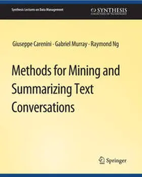 Carenini / Ng / Murray |  Methods for Mining and Summarizing Text Conversations | eBook | Sack Fachmedien