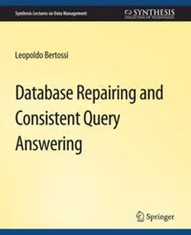 Bertossi |  Database Repairing and Consistent Query Answering | eBook | Sack Fachmedien