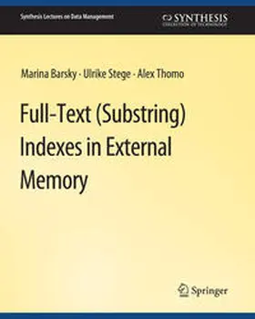 Barsky / Thomo / Stege |  Full-Text (Substring) Indexes in External Memory | eBook | Sack Fachmedien