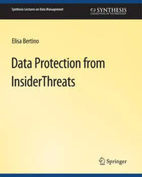 Bertino |  Data Protection from Insider Threats | eBook | Sack Fachmedien