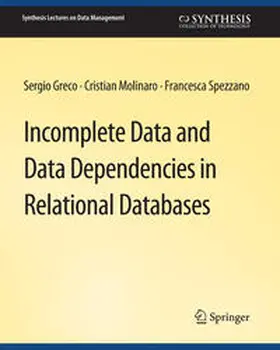 Greco / Molinaro / Spezzano |  Incomplete Data and Data Dependencies in Relational Databases | eBook | Sack Fachmedien