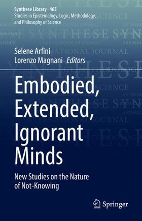 Magnani / Arfini |  Embodied, Extended, Ignorant Minds | Buch |  Sack Fachmedien