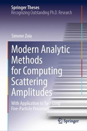 Zoia |  Modern Analytic Methods for Computing Scattering Amplitudes | Buch |  Sack Fachmedien