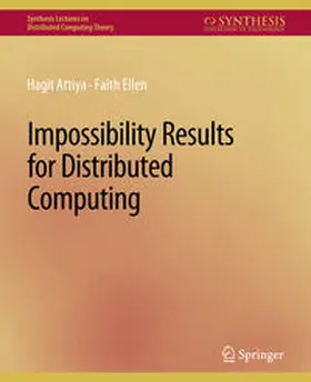 Attiya / Ellen |  Impossibility Results for Distributed Computing | eBook | Sack Fachmedien