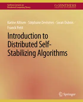 Altisen / Devismes / Dubois |  Introduction to Distributed Self-Stabilizing Algorithms | eBook | Sack Fachmedien