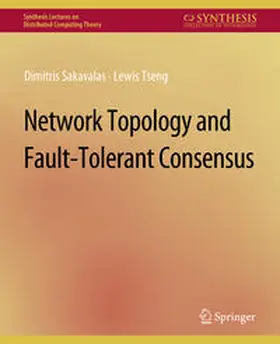 Sakavalas / Tseng |  Network Topology and Fault-Tolerant Consensus | eBook | Sack Fachmedien