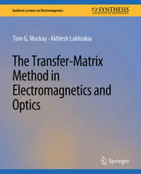 Mackay / Lakhtakia |  The Transfer-Matrix Method in Electromagnetics and Optics | eBook | Sack Fachmedien