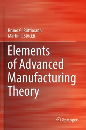 Stöckli / Rüttimann |  Elements of Advanced Manufacturing Theory | Buch |  Sack Fachmedien