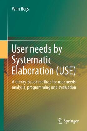 Heijs |  User needs by Systematic Elaboration (USE) | Buch |  Sack Fachmedien