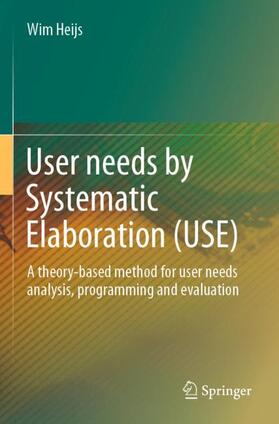 Heijs |  User needs by Systematic Elaboration (USE) | Buch |  Sack Fachmedien