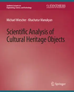 Wiescher / Manukyan |  Scientific Analysis of Cultural Heritage Objects | eBook | Sack Fachmedien