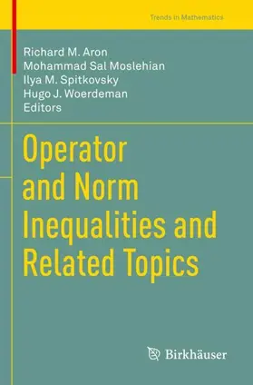 Aron / Moslehian / Spitkovsky |  Operator and Norm Inequalities and Related Topics | Buch |  Sack Fachmedien