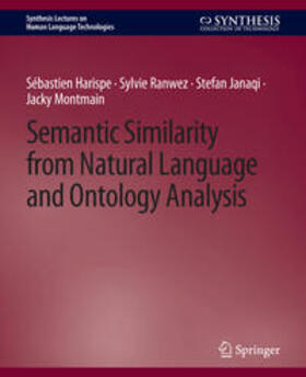 Harispe / Ranwez / janaqi |  Semantic Similarity from Natural Language and Ontology Analysis | eBook | Sack Fachmedien