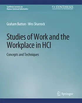 Button / Sharrock |  Studies of Work and the Workplace in HCI | eBook | Sack Fachmedien