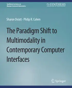 Oviatt / Cohen |  The Paradigm Shift to Multimodality in Contemporary Computer Interfaces | eBook | Sack Fachmedien