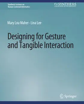 Maher / Lee |  Designing for Gesture and Tangible Interaction | eBook | Sack Fachmedien