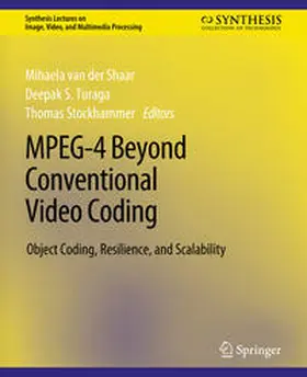 Schaar / Turaga / Stockhammer |  MPEG-4 Beyond Conventional Video Coding | eBook | Sack Fachmedien