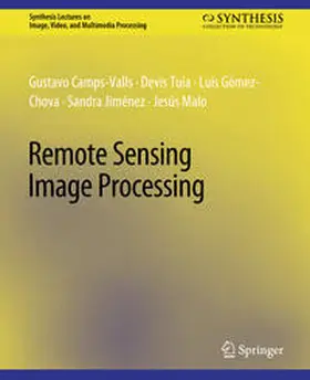 Camps-Valls / Tuia / Gómez-Chova |  Remote Sensing Image Processing | eBook | Sack Fachmedien