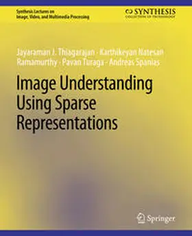 Thiagarajan / Ramamurthy / Turaga |  Image Understanding using Sparse Representations | eBook | Sack Fachmedien