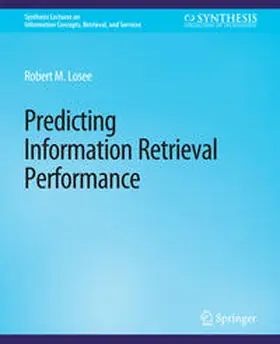 Losee |  Predicting Information Retrieval Performance | eBook | Sack Fachmedien