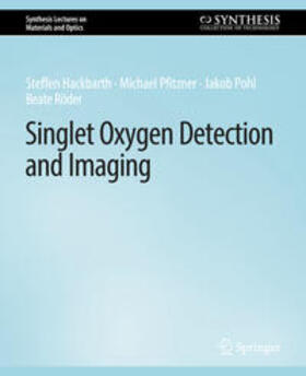 Hackbarth / Pfitzner / Pohl |  Singlet Oxygen Detection and Imaging | eBook | Sack Fachmedien