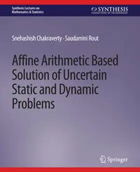 Chakraverty / Rout |  Affine Arithmetic Based Solution of Uncertain Static and Dynamic Problems | eBook | Sack Fachmedien