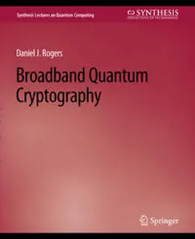 Rogers |  Broadband Quantum Cryptography | eBook | Sack Fachmedien