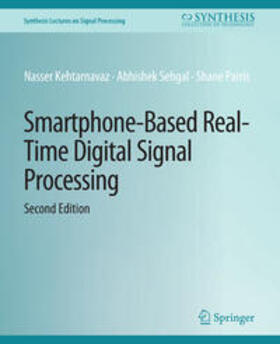 Kehtarnavaz / Sehgal / Parris |  Smartphone-Based Real-Time Digital Signal Processing, Second Edition | eBook | Sack Fachmedien