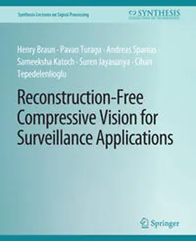 Braun / Turaga / Spanias |  Reconstruction-Free Compressive Vision for Surveillance Applications | eBook | Sack Fachmedien