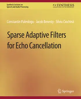 Paleologu / Benesty / Ciochina |  Sparse Adaptive Filters for Echo Cancellation | eBook | Sack Fachmedien