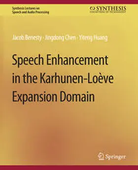 Benesty / Chen / Huang |  Speech Enhancement in the Karhunen-Loeve Expansion Domain | eBook | Sack Fachmedien