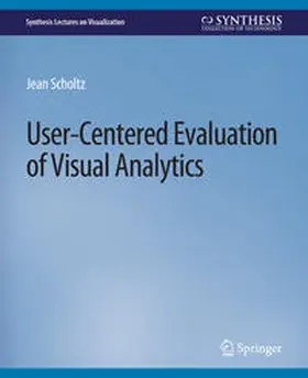 Scholtz |  User-Centered Evaluation of Visual Analytics | eBook | Sack Fachmedien