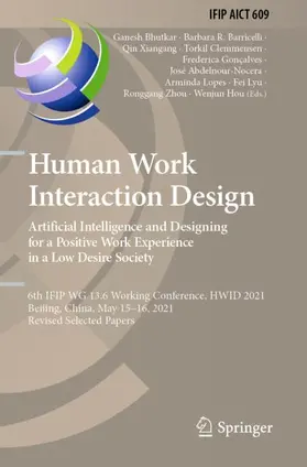 Bhutkar / Gonçalves / Barricelli |  Human Work Interaction Design. Artificial Intelligence and Designing for a Positive Work Experience in a Low Desire Society | Buch |  Sack Fachmedien