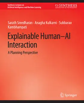 Sreedharan / Kulkarni / Kambhampati |  Explainable Human-AI Interaction | eBook | Sack Fachmedien