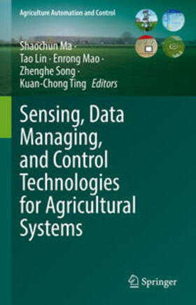 Ma / Lin / Mao |  Sensing, Data Managing, and Control Technologies for Agricultural Systems | eBook | Sack Fachmedien