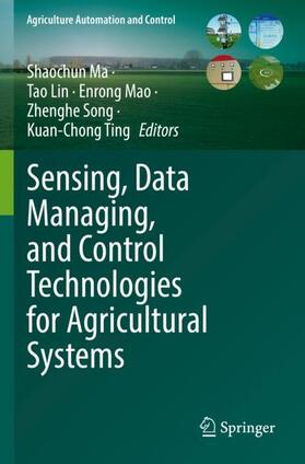 Ma / Lin / Ting |  Sensing, Data Managing, and Control Technologies for Agricultural Systems | Buch |  Sack Fachmedien