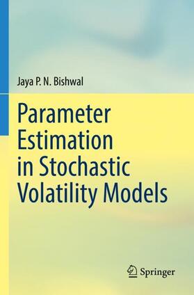 Bishwal |  Parameter Estimation in Stochastic Volatility Models | Buch |  Sack Fachmedien
