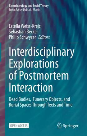 Weiss-Krejci / Schwyzer / Becker |  Interdisciplinary Explorations of Postmortem Interaction | Buch |  Sack Fachmedien