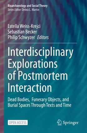 Weiss-Krejci / Schwyzer / Becker |  Interdisciplinary Explorations of Postmortem Interaction | Buch |  Sack Fachmedien